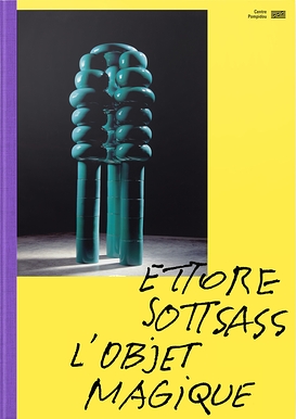 Ettore Sottsass, l'objet magique | Exhibition Catalog