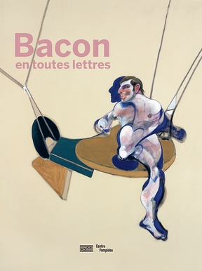 Bacon Catalogue Exposition | Bacon, en toutes lettres