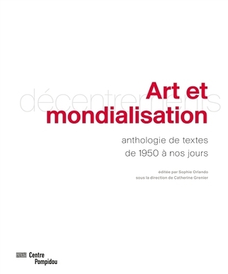 Art et mondialisation - Anthologie de textes de 1950 à nos jours