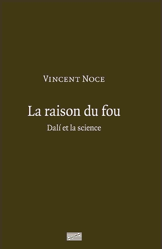 La raison du Fou - Dalí et la science | Écrits