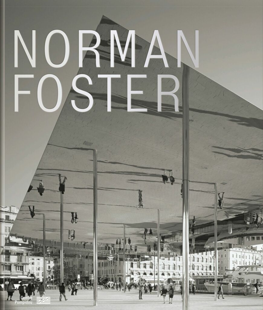 Norman Foster  Catalogue de l'exposition · Centre Pompidou