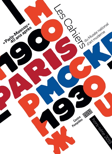 Les cahiers du musée national d'art moderne - Hors-série 2019 "Paris - Moscou" 40 ans après