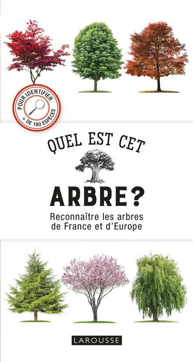 Quel Est Cet Arbre ? ReconnaÏtre Les Arbres De France Et D'Europe ...