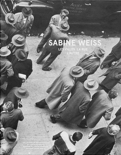 Sabine Weiss - Les villes, la rue, l'autre | Exhibition catalogue