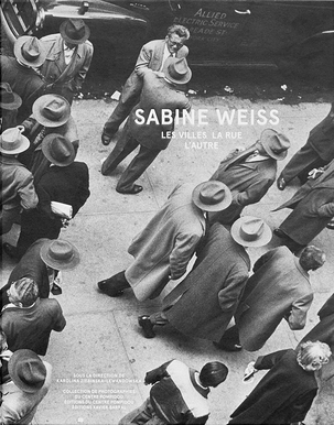 Sabine Weiss - Les villes, la rue, l'autre | Exhibition catalogue