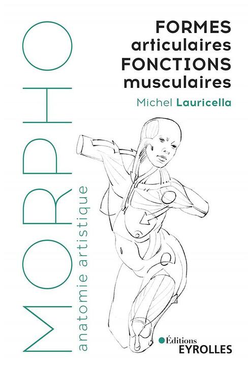 Morpho : anatomie artistique ; formes articulaires ; fonctions ...